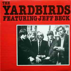 The Yardbirds Featuring Jeff Beck - The Yardbirds Featuring Jeff Beck download flac mp3