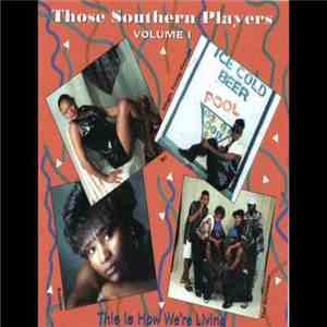 Those Southern Players - Vol 1 / This Is How We're Living download flac mp3