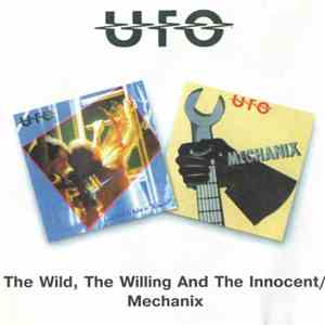 UFO  - The Wild, The Willing And The Innocent / Mechanix download flac mp3