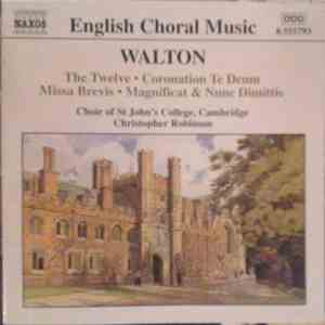 Walton - Choir Of St John's College, Cambridge, Christopher Robinson - The Twelve • Coronation Te Deum • Missa Brevis • Magnificat & Nunc Dimittis download flac mp3