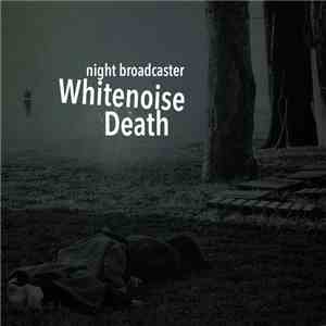Whitenoise Death - Night Broadcaster download flac mp3