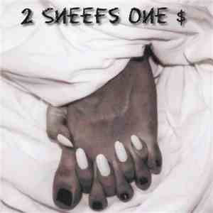 2 Sneefs One $ - 2 Sneefs One $ download flac mp3