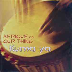 Afrique  vs. Our Thing - Kuma Ya download flac mp3