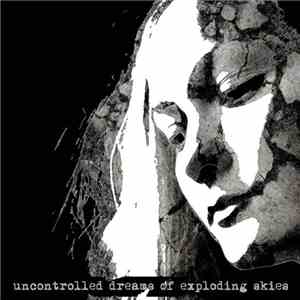 Alldrig - Uncontrolled Dreams Of Exploding Skies flac mp3 download