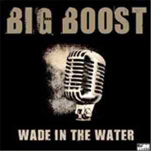 Big Boost - Wade In The Water download flac mp3