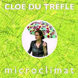 Cloé Du Trèfle - Microclimat download flac mp3