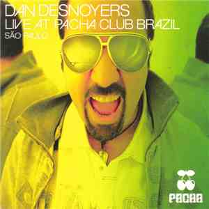 Dan Desnoyers - Live At Pacha Club Brazil São Paulo download flac mp3