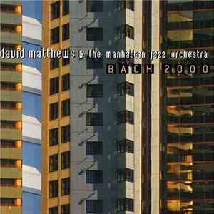 David Matthews & Manhattan Jazz Orchestra - Bach 2000 download flac mp3
