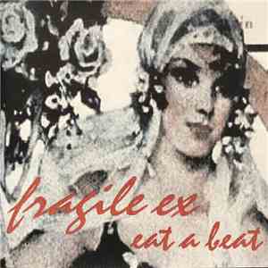 Fragile Ex - Eat A Beat download flac mp3