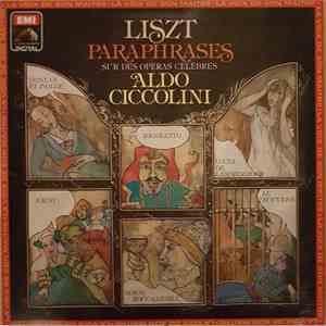 Franz Liszt / Aldo Ciccolini - Paraphrases - Sur Des Operas Celebres download flac mp3