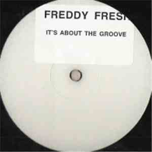 Freddy Fresh - It's About The Groove download flac mp3