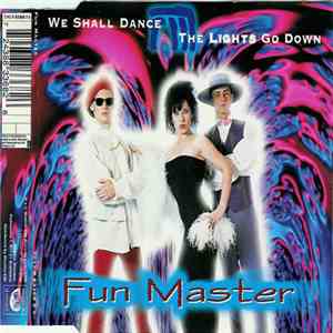 Fun Master - We Shall Dance / The Lights Go Down download flac mp3