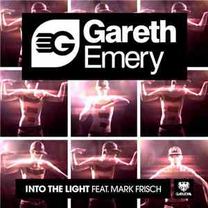 Gareth Emery Feat. Mark Frisch - Into The Light download flac mp3
