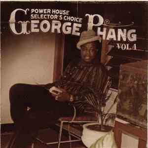 George Phang - Power House Selector's Choice Vol. 4 flac mp3 download