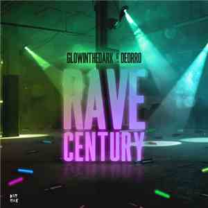Glowinthedark & Deorro - Rave Century download flac mp3