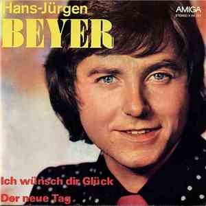 Hans-Jürgen Beyer - Ich Wünsch Dir Glück / Der Neue Tag download flac mp3