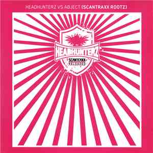 Headhunterz vs Abject - Scantraxx Rootz download flac mp3