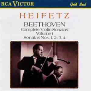 Heifetz, Beethoven - Complete Violin Sonatas No. 1, 2, 3, 4 Volume 1 download flac mp3