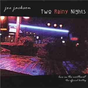 Joe Jackson - Two Rainy Nights (Live In The Northwest - The Official Bootleg) download flac mp3