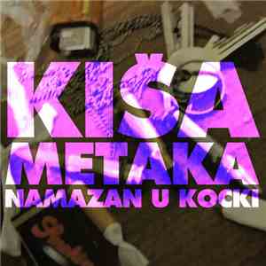 Kiša Metaka - Namazan U Kocki download flac mp3