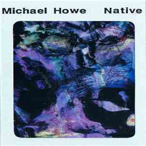 Michael Howe  - Native download flac mp3