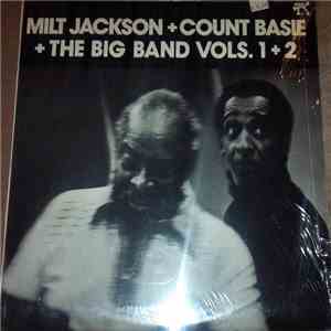 Milt Jackson + Count Basie + The Big Band - Milt Jackson + Count Basie + The Big Band Vols. 1 + 2 download flac mp3