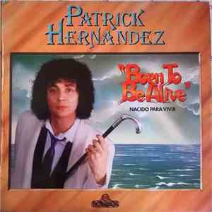 Patrick Hernandez - Born To Be Alive = Nacido Para Vivir download flac mp3