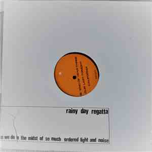 Rainy Day Regatta - Living As We Do In The Midst Of So Much Ordered Light And Noise download flac mp3