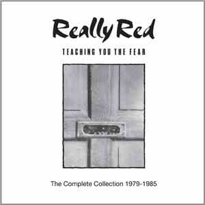 Really Red - Teaching You The Fear: The Complete Collection 1979-1985 download flac mp3