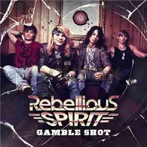 Rebellious Spirit - Gamble Shot download flac mp3