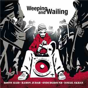 Roots Raid, Ramon Judah, Ondubground, Ismail Skhan - Weeping & Wailing download flac mp3