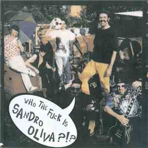 Sandro Oliva  - Who The Fuck Is Sandro Oliva ? ! ? download flac mp3