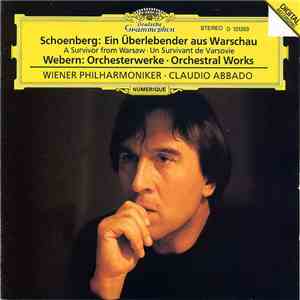 Schoenberg, Webern - Wiener Philharmoniker, Claudio Abbado - Schoenberg: Ein Überlebender Aus Warschau - A Survivor From Warsaw - Un Survivant De Varsovie / Webern: Orchestral Werke - Orchestral Works download flac mp3