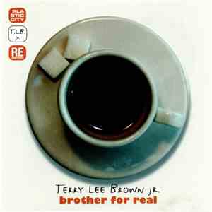 Terry Lee Brown Jr. - Brother For Real download flac mp3