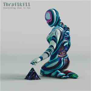 Thrailkill - Everything That Is You download flac mp3