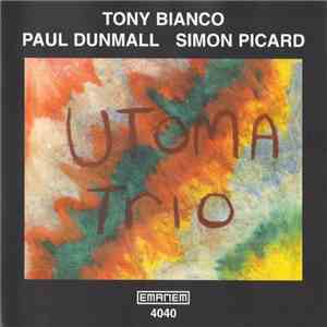 Tony Bianco / Paul Dunmall / Simon Picard - Utoma Trio download flac mp3