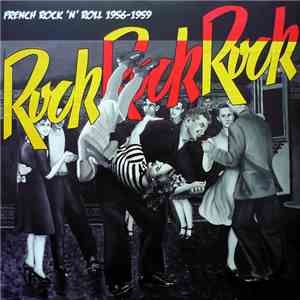 Various - Rock Rock Rock : French Rock 'N' Roll 1956-1959 download flac mp3