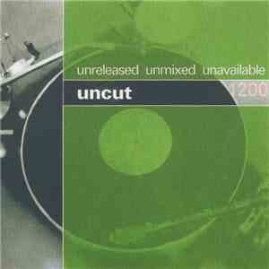 Various - Unreleased Unmixed Unavailable Uncut Volume 1200 download flac mp3