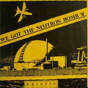 Weirdos - We Got The Neutron Bomb download flac mp3