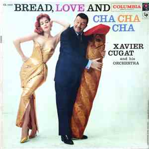 Xavier Cugat And His Orchestra - Bread, Love And Cha, Cha, Cha download flac mp3
