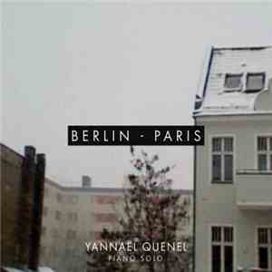 Yannaël Quenel - Berlin-Paris Piano Solos download flac mp3