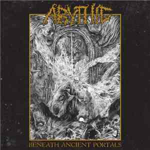 Abythic - Beneath Ancient Portals download flac mp3