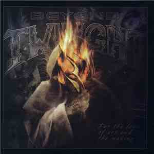 Beyond Twilight - For The Love Of Art And The Making download flac mp3