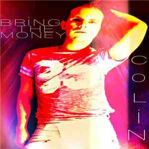 Colin  - Bring The Money download flac mp3