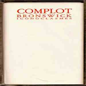 Complot Bronswick - Iconoclasmes download flac mp3