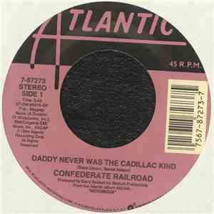 Confederate Railroad - Daddy Never Was The Cadillac Kind / Jesus And Mama download flac mp3