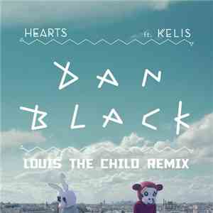 Dan Black Ft. Kelis - Hearts (Louis The Child Remix) download flac mp3