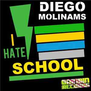 Diego Molinams - I Hate School download flac mp3