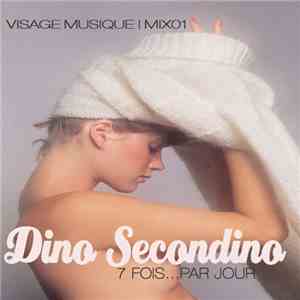 Dino Secondino - 7 Fois...Par Jour download flac mp3