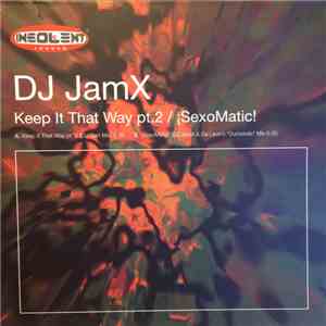 DJ JamX - Keep It That Way (Pt. 2) / !SexoMatic! flac mp3 download